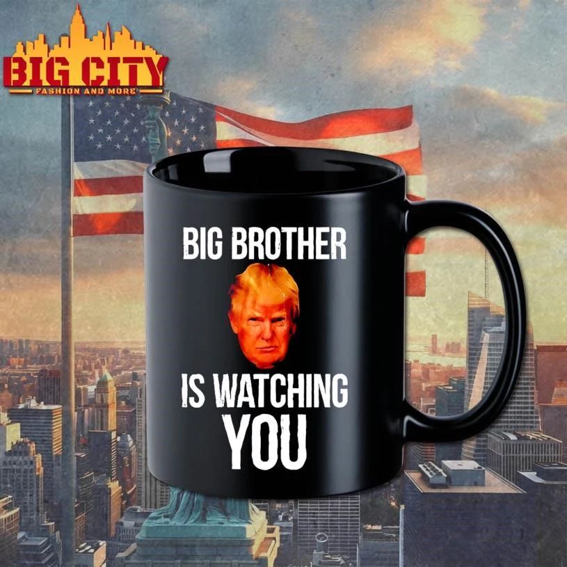 Trump big brother is watching you political humor shirt