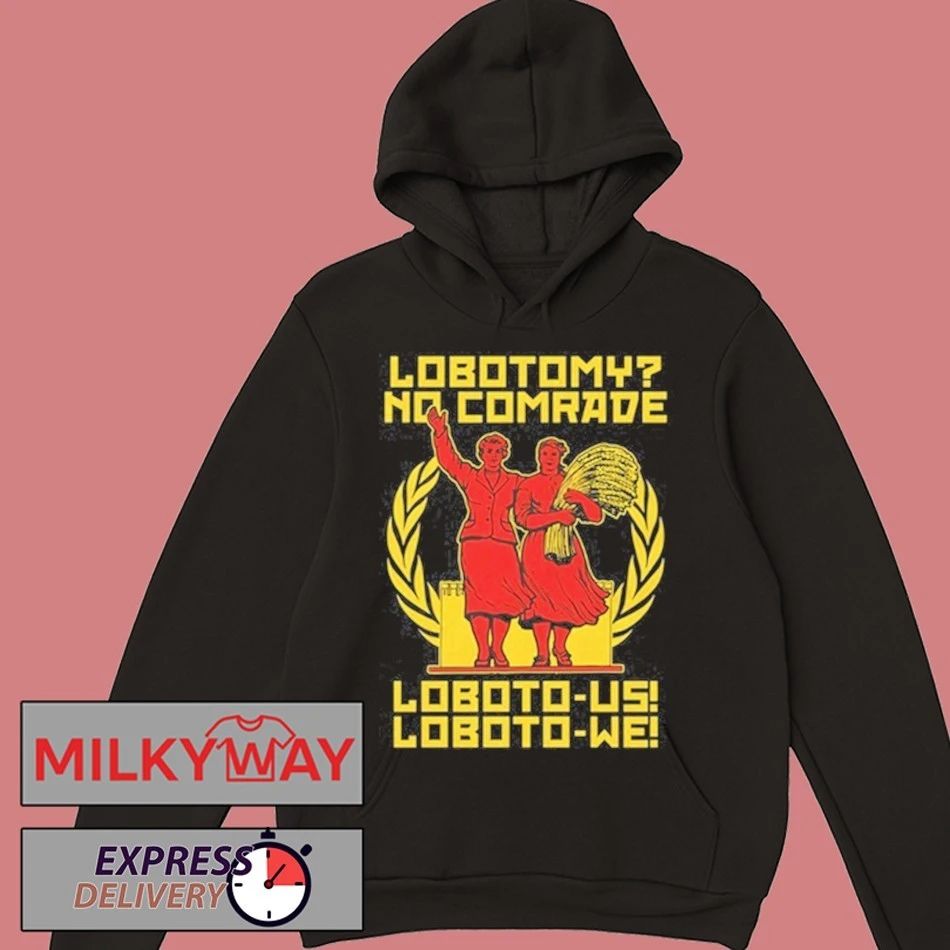 Lobotomy No Comrade Loboto-us Loboto-we T Shirt