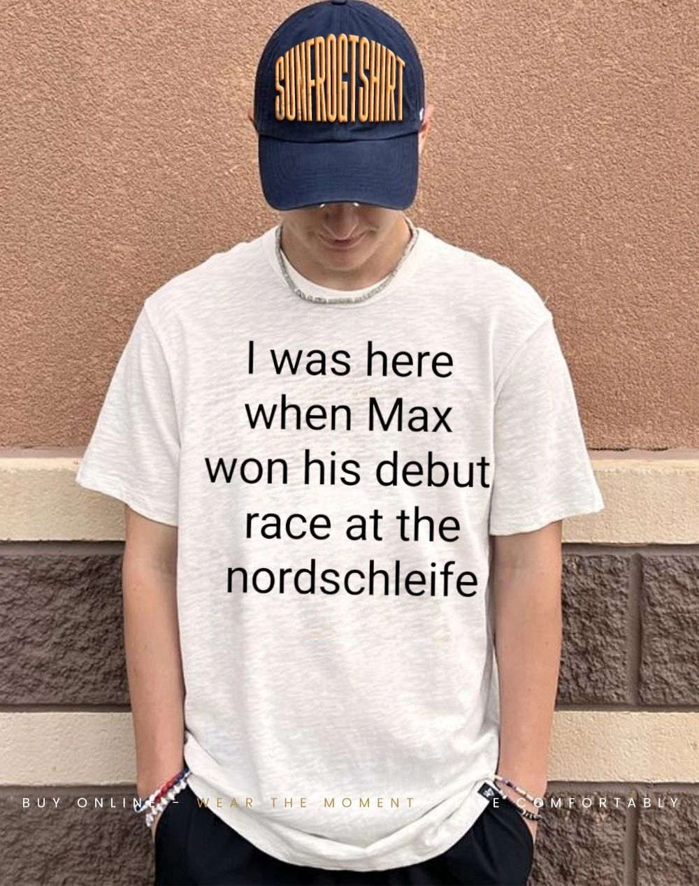 I was here when Max won his debut race at the nordschleife shirt