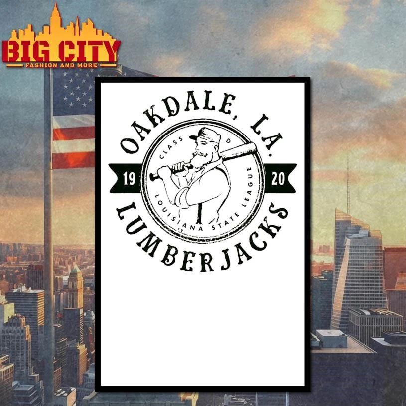 Oakdale Lumberjacks Louisiana State League Class Est 1920 Shirt