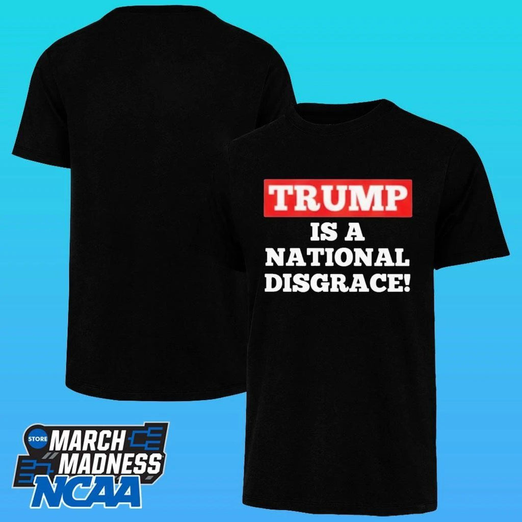 Trump Is A National Disgrace Shirt