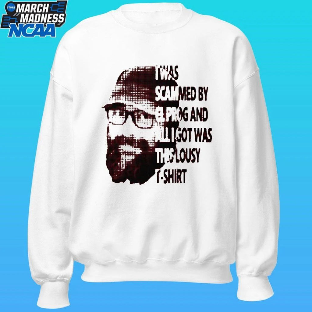 I Was Scammed By Cl. Prog And All I Got Was This Lousy Shirt
