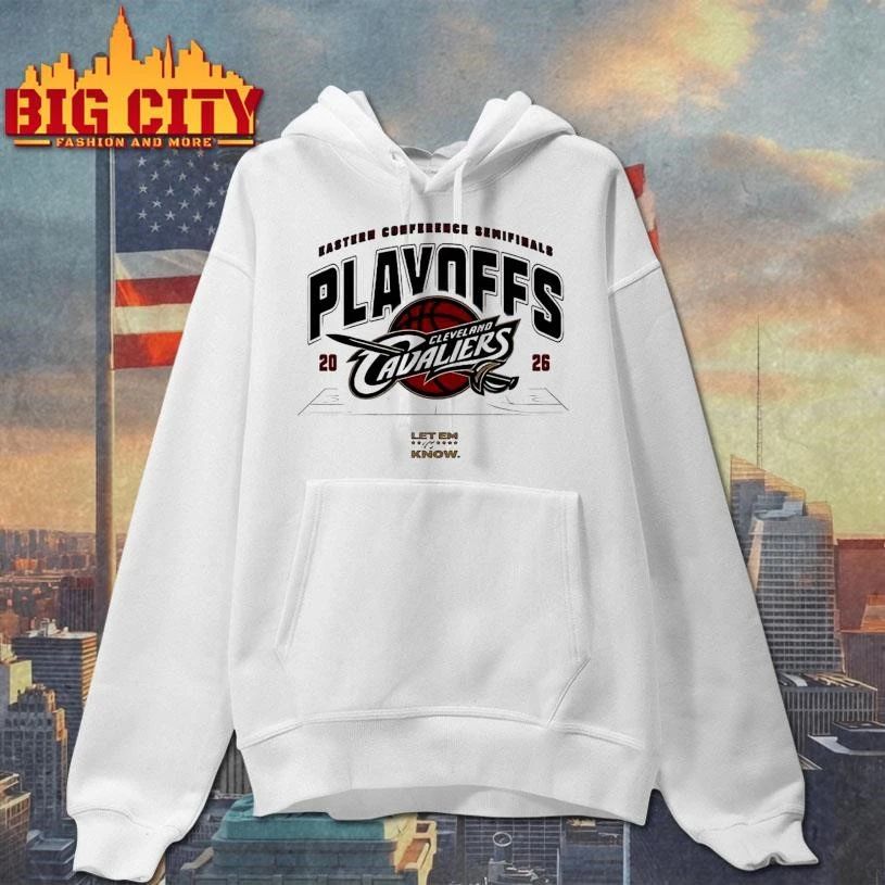 Cleveland Cavaliers Eastern Conference Semifinals Playoffs 2026 Let Em Know Shirt