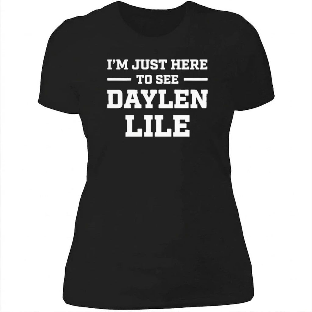 I’m Just Here To See Daylen Lile Shirt