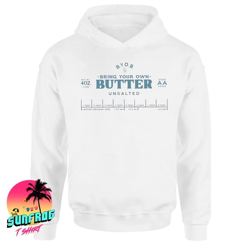 Bring your own butter unsalted shirt