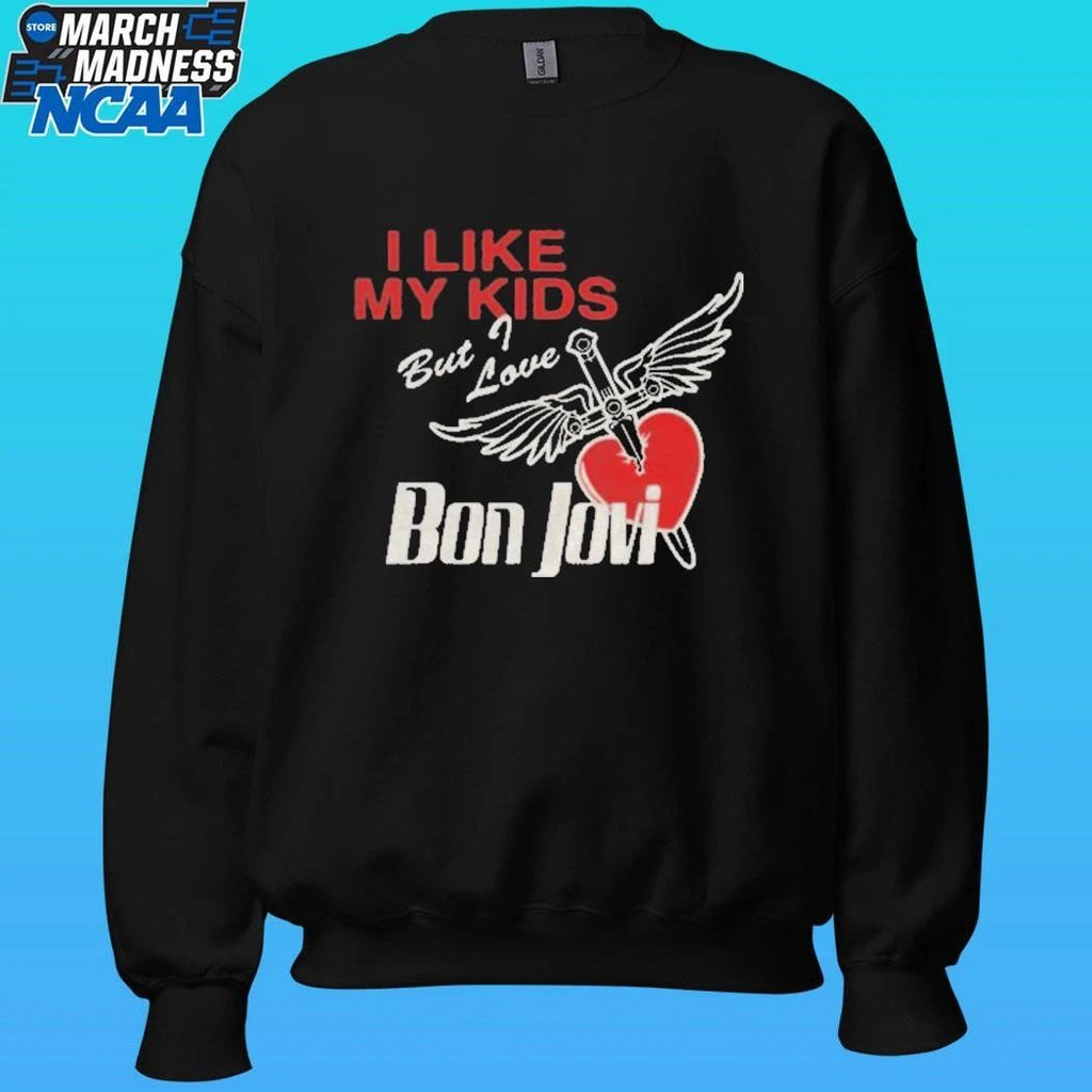 Bon Jovi I Like My Kids But I Love Shirt