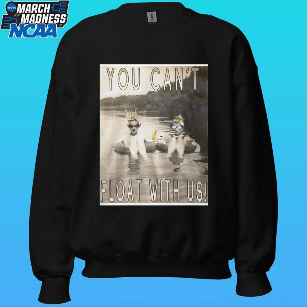 You Can’t Float With Us Shirt