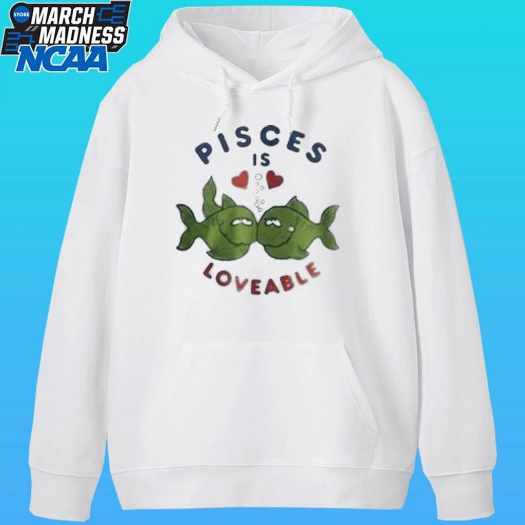 Pisces Is Loveable Shirt