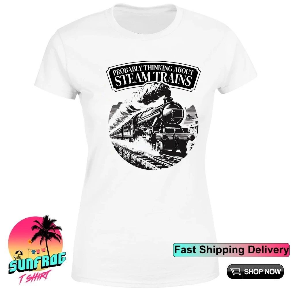 Probably thinking about steam trains shirt