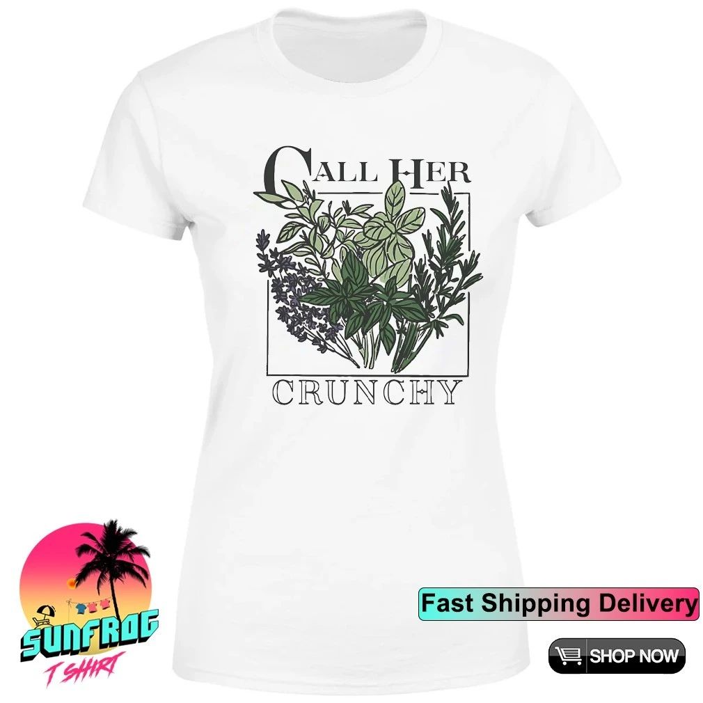 Call her crunchy herbal shirt