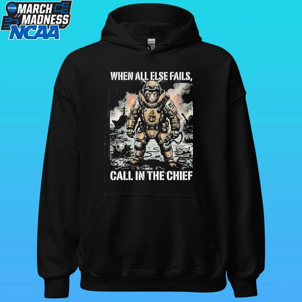When All Else Fails Call In The Chief Shirt