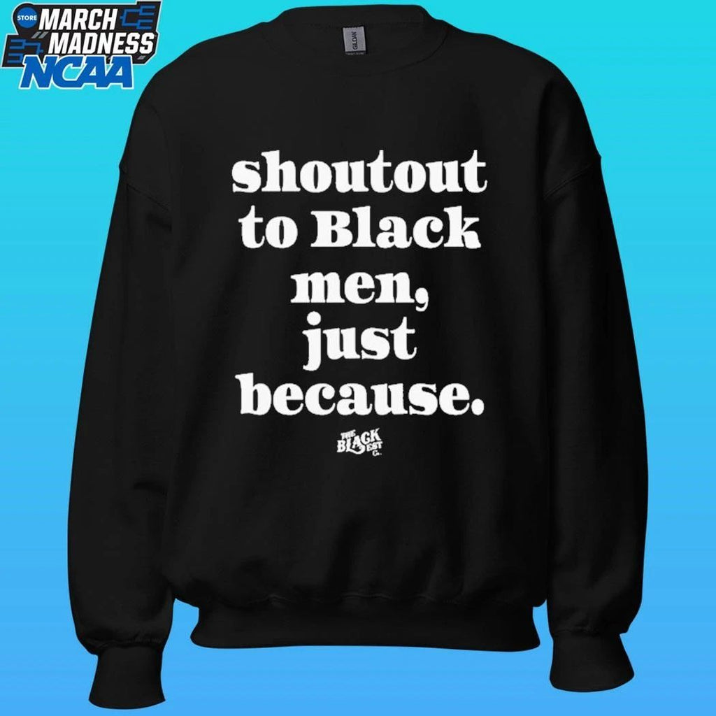Shoutout To Black Men Just Because Shirt