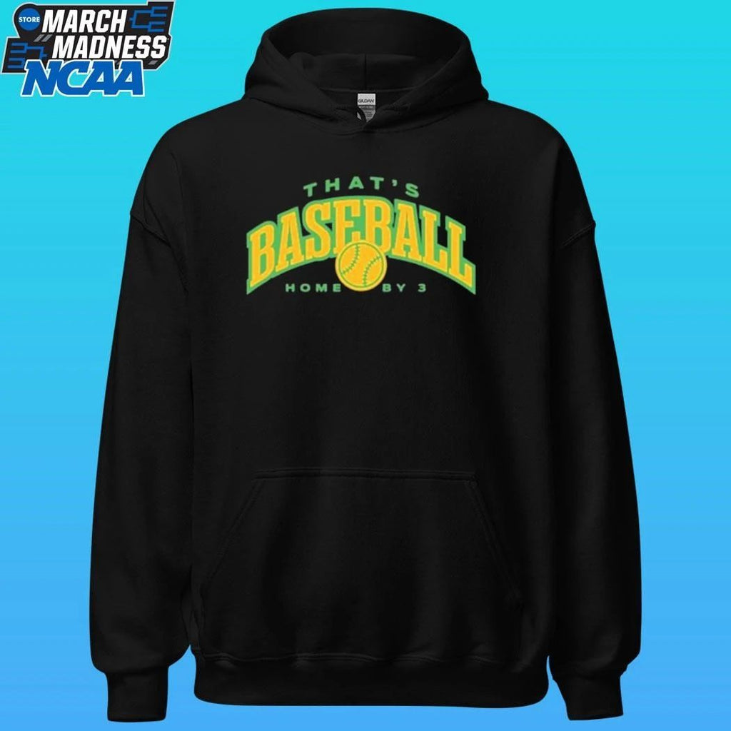 That’s Baseball Home By 3 Shirt