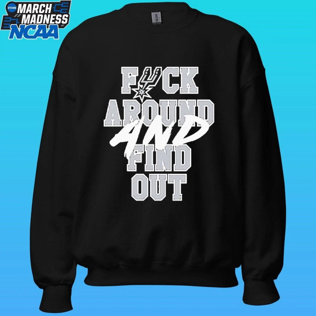 San Antonio Spurs Fuck Around And Find Out Shirt