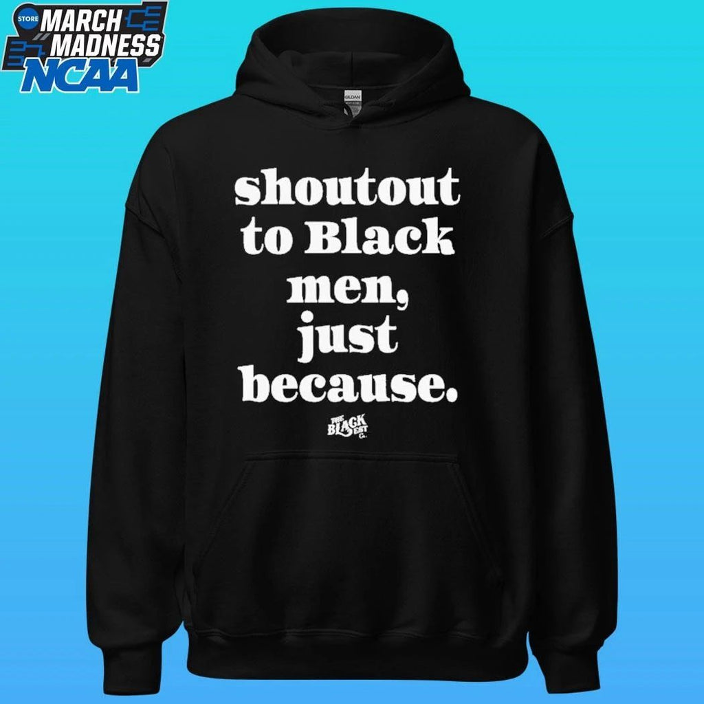 Shoutout To Black Men Just Because Shirt