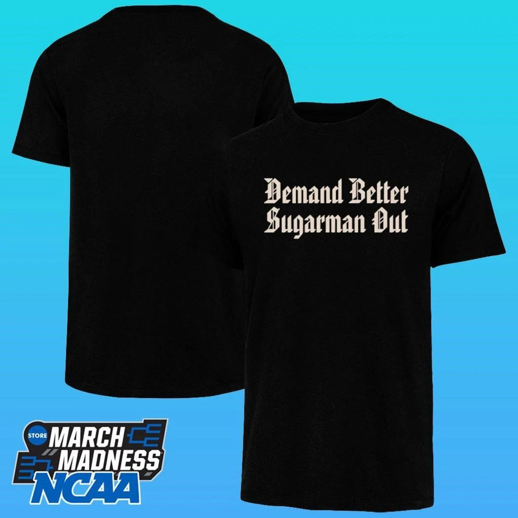 Demand Better Sugarman Out Shirt