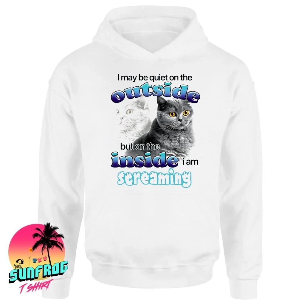 Cat I may be quiet on the inside but on the inside I am screaming shirt