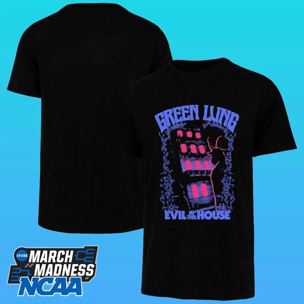 Green Lung Evil In This House Shirt