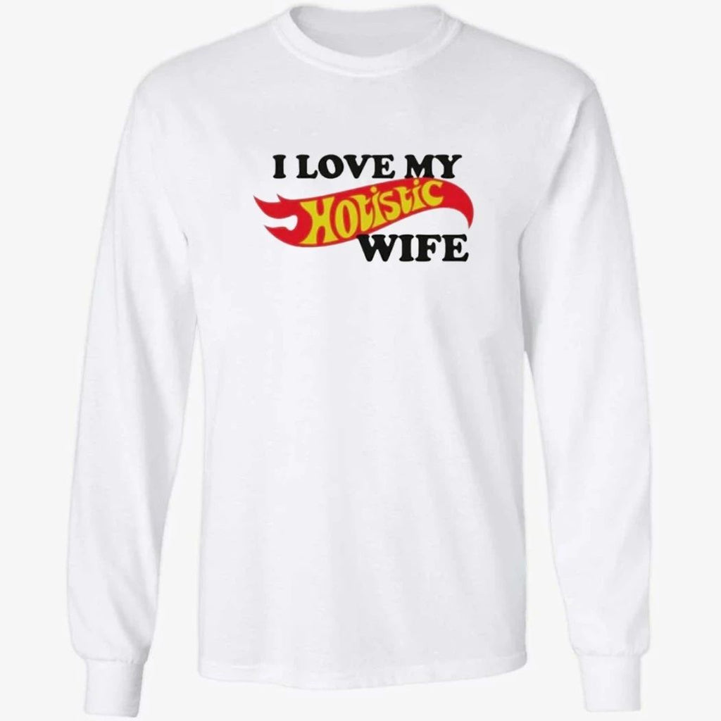 I Love My Hotistic Wife Shirt