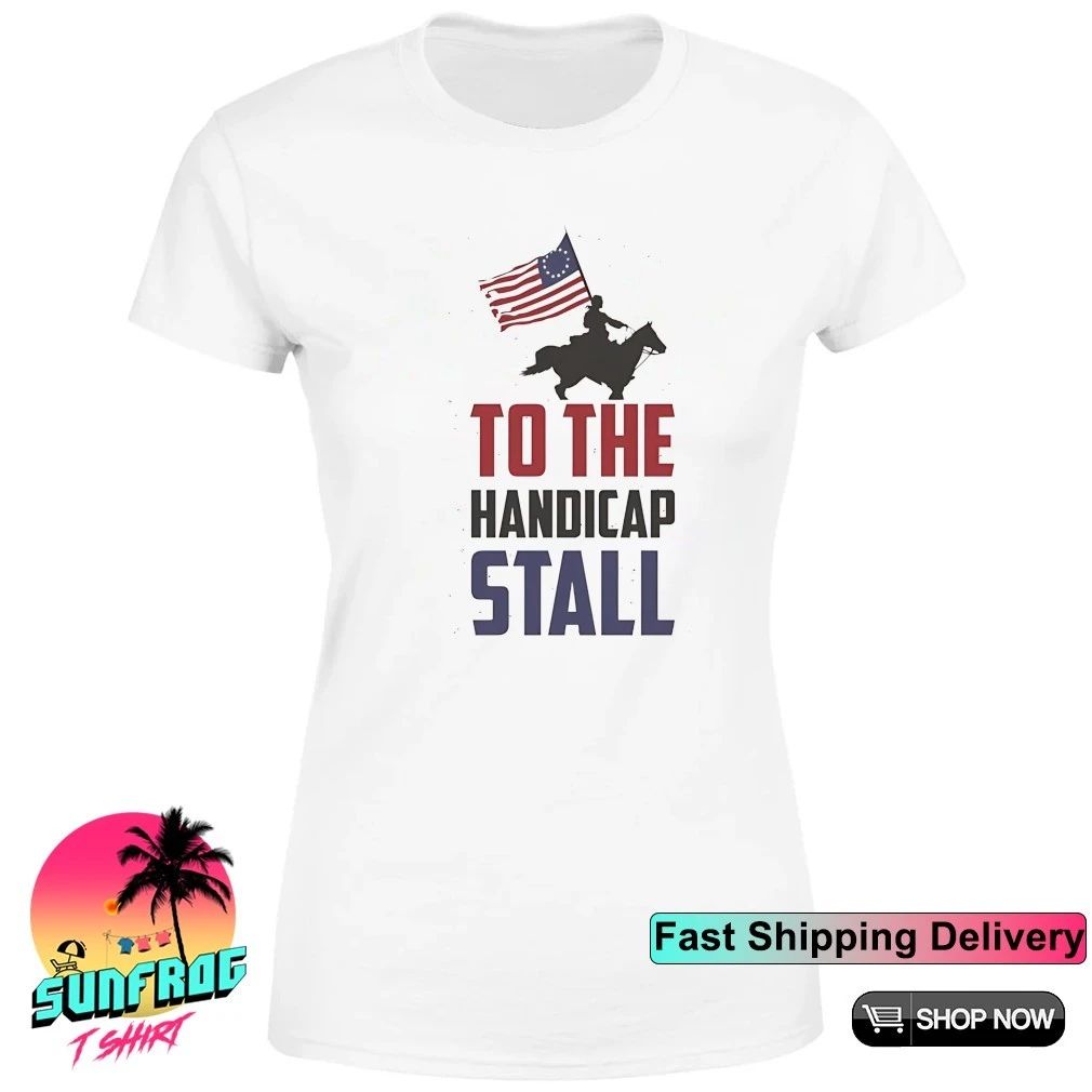America to the handicap stall shirt