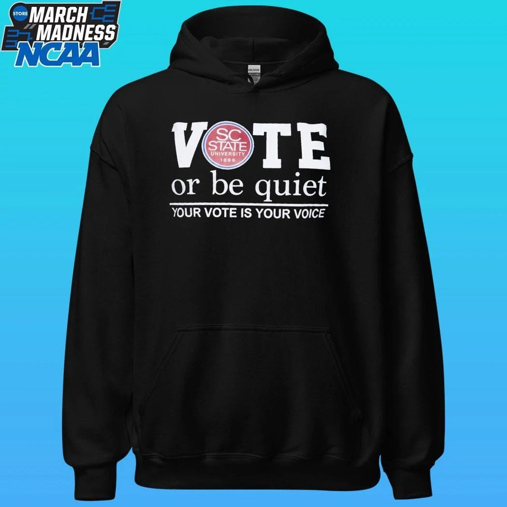South Carolina State Vote Or Be Quiet Your Vote Is Your Voice Shirt