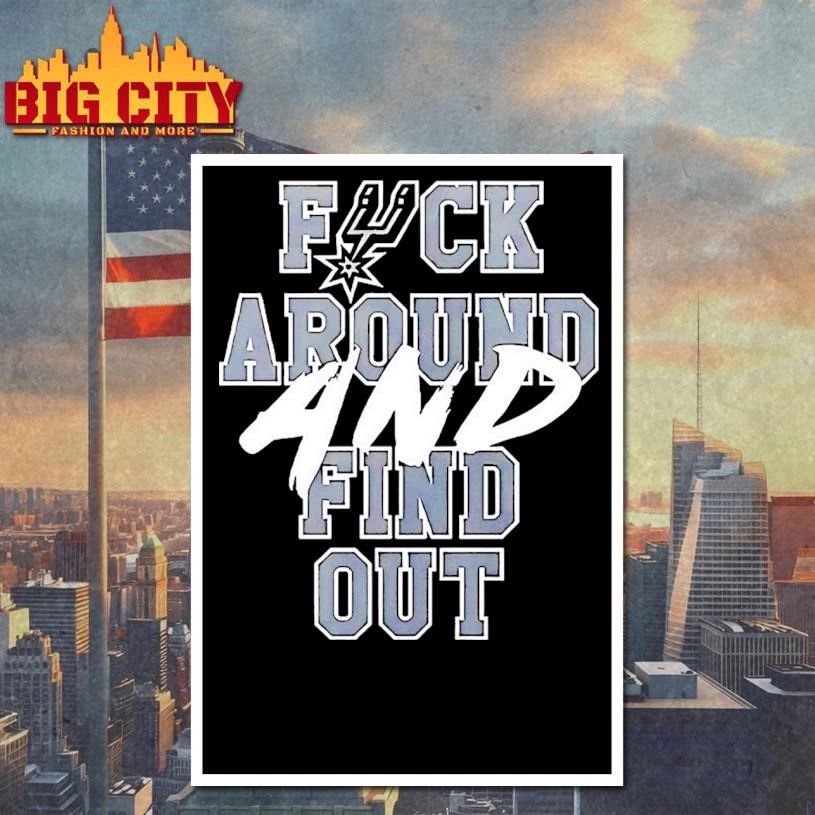 San Antonio Spurs Fuck Around And Find Out NBA shirt