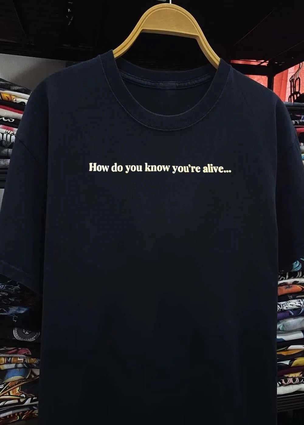 Inquiry How Do You Know You Are Alive shirt
