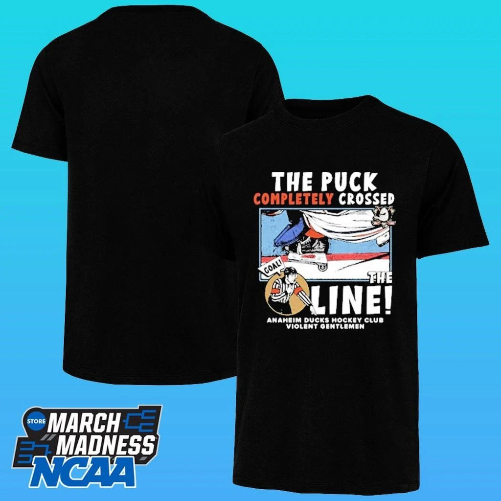 Anaheim Ducks The Puck Completely Crossed The Line Goal Shirt