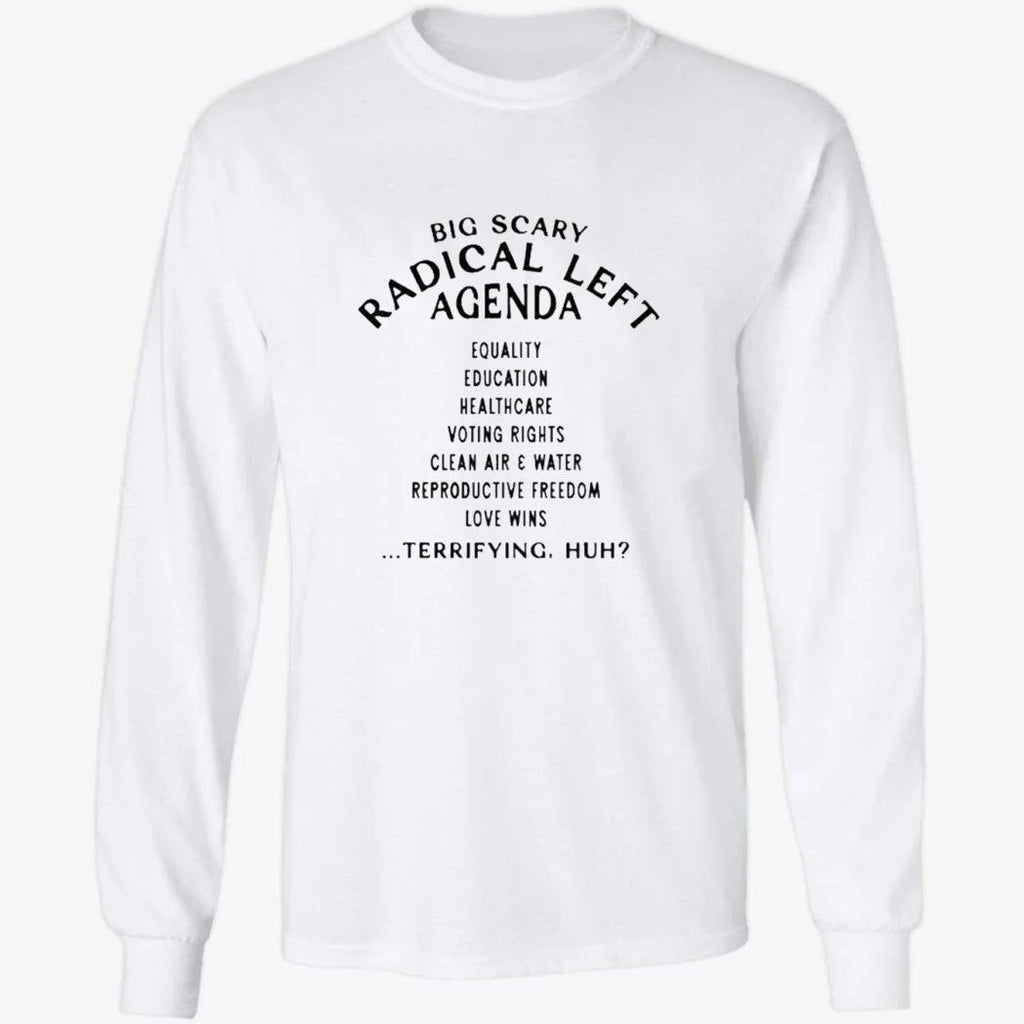 Big Scary Radical Left Agenda Shirt