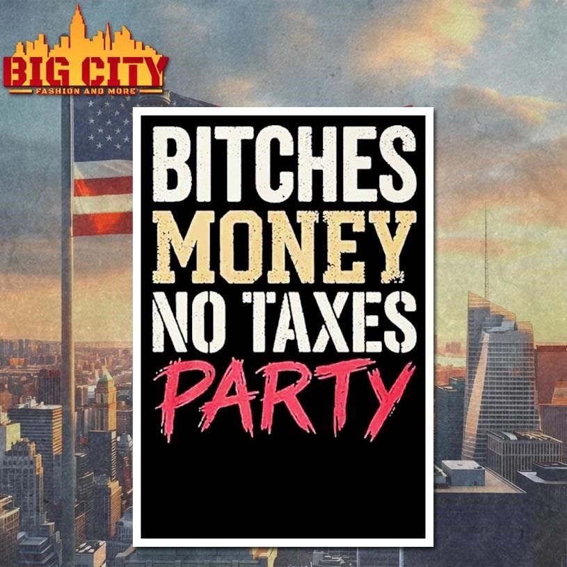 Viral Elon Musk Bitches Money No Taxes Party Shirt