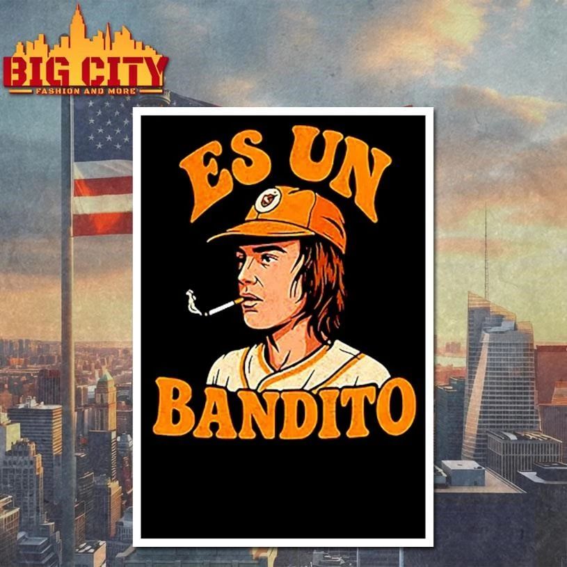Es Un Bandito Shirt