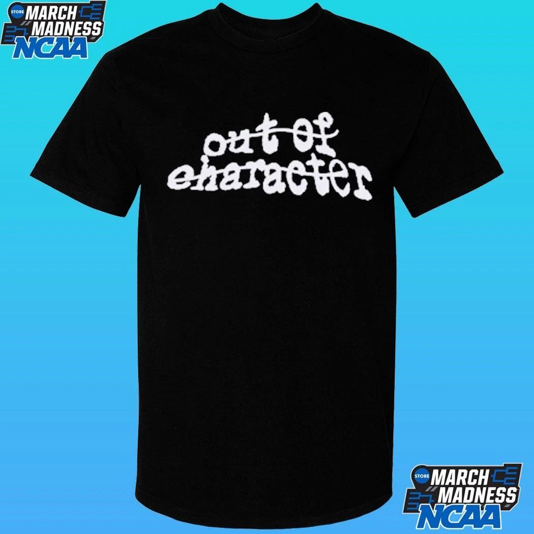 Out Of Character Shirt
