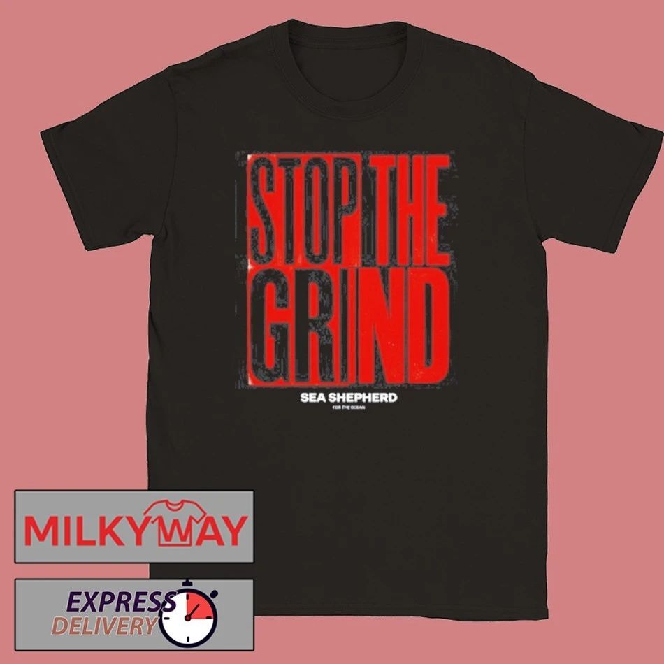 Stop the Grind Sea Shepherd For The Ocean shirt