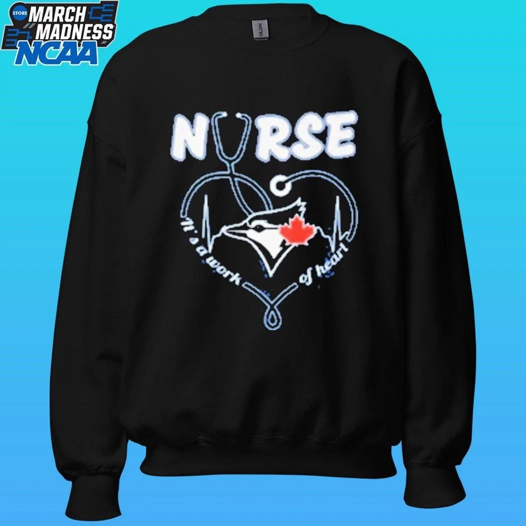 Blue Jays Nurse It’s A Work Of Heart Shirt