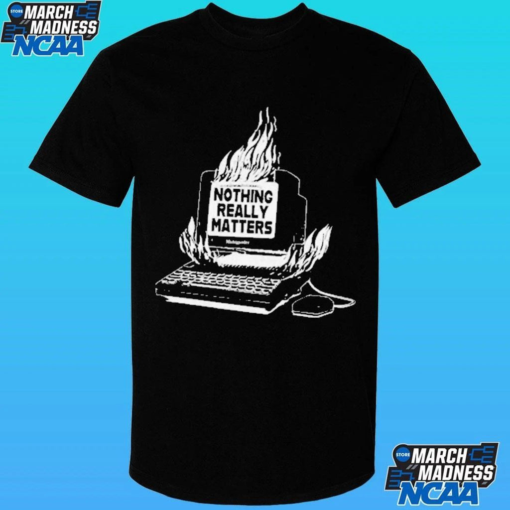 Michigander Nothing Really Matters Computer Shirt