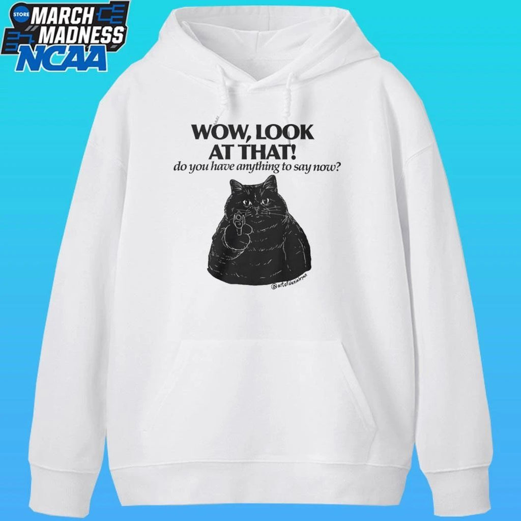 Danial Ryan Cat Gun Wow Look At That Do You Have Anything To Say Now Shirt