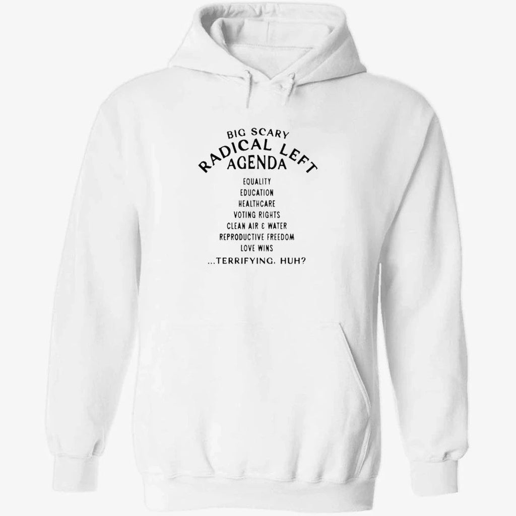 Big Scary Radical Left Agenda Shirt