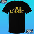 Jouer Le Renegat French Play Renegade Shirt