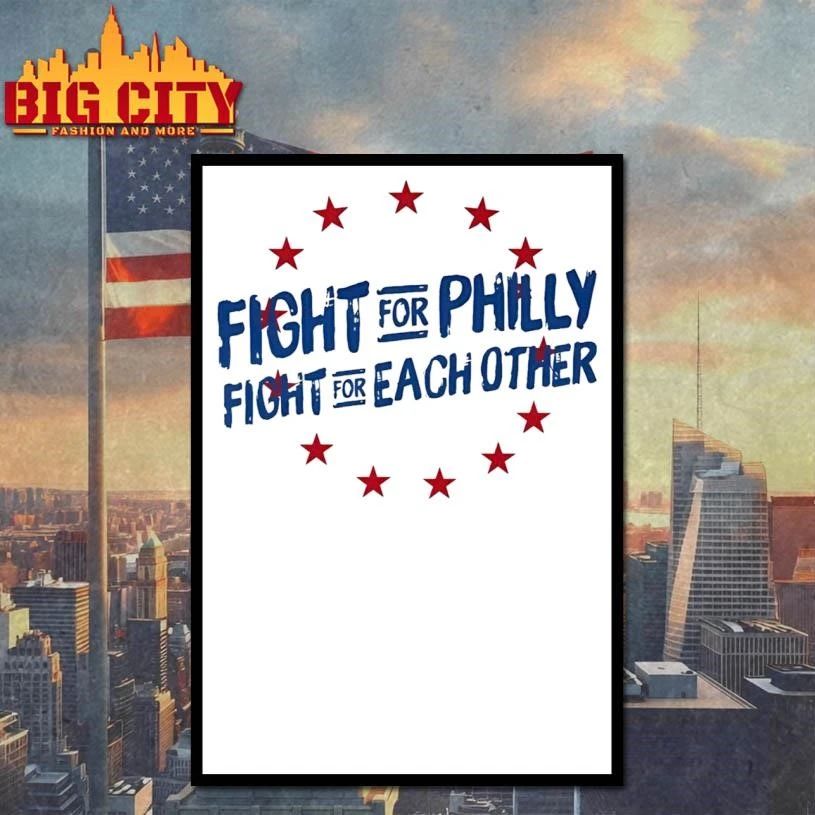 Fight For Philly Fight For Each Other Shirt