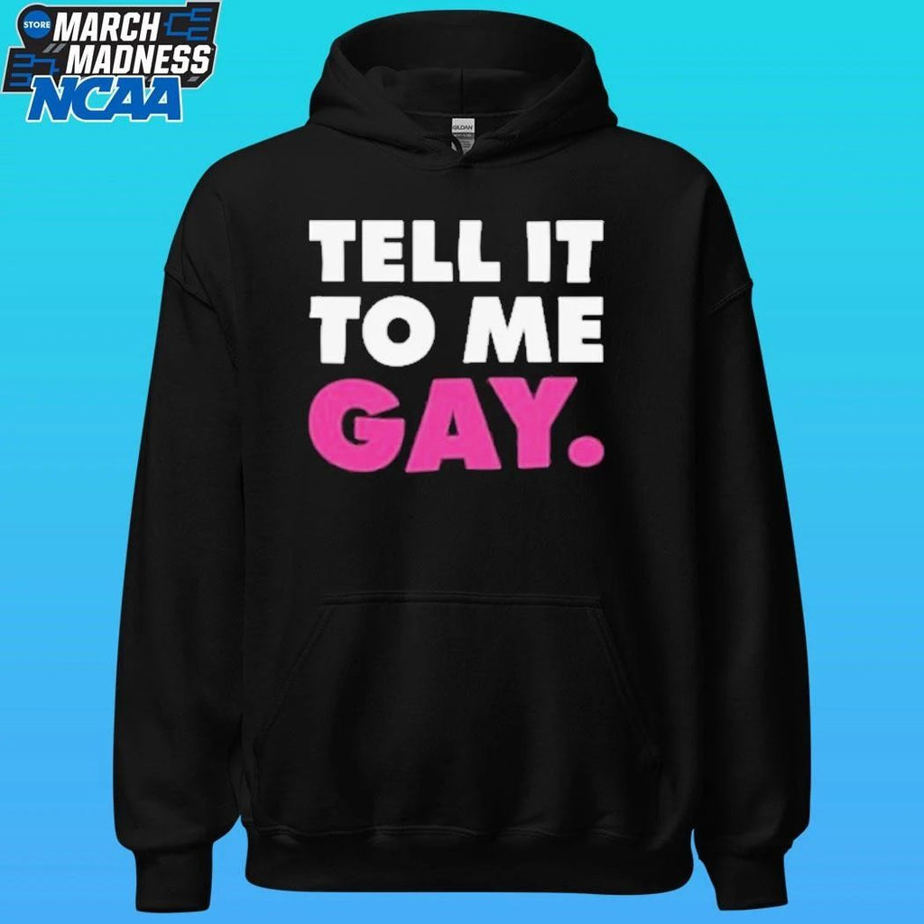 Tell It To Me Straight Gay Shirt