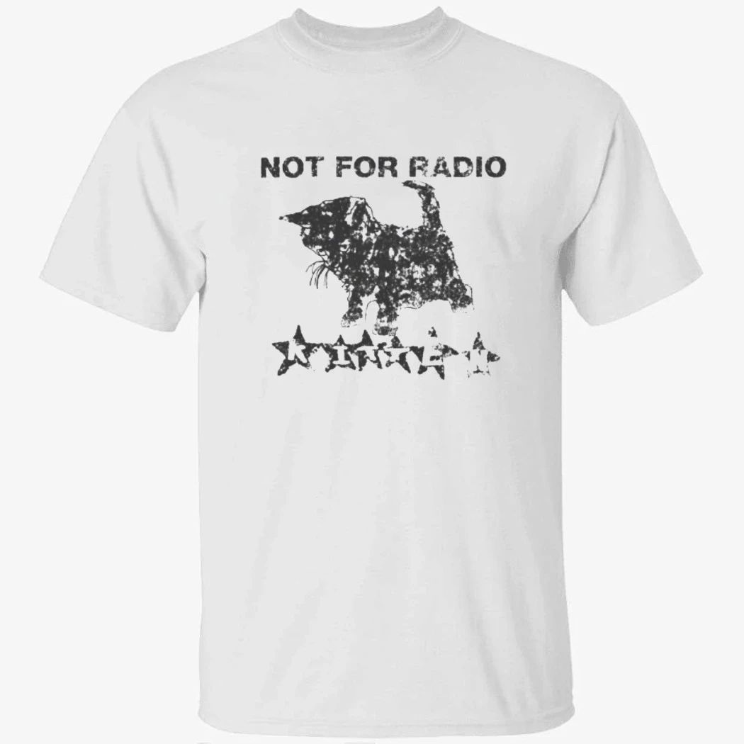 Not For Radio Kitten Shirt