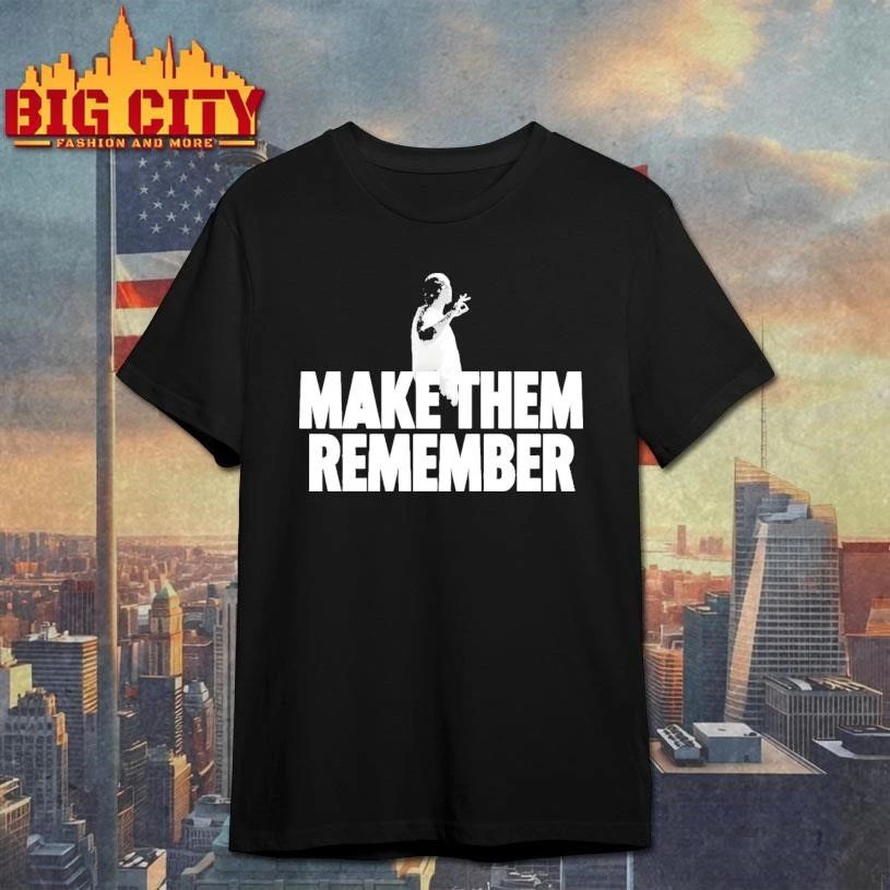 Make Them Remember Hip Hop Shirt