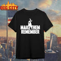 Make Them Remember Hip Hop Shirt