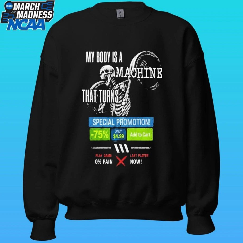 Skeleton My Body Is A Machine That Turns And A Gaming Platform Ui Overlay Shirt