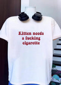 Statement Kitten Needs a Fucking Cigarette Unisex shirt