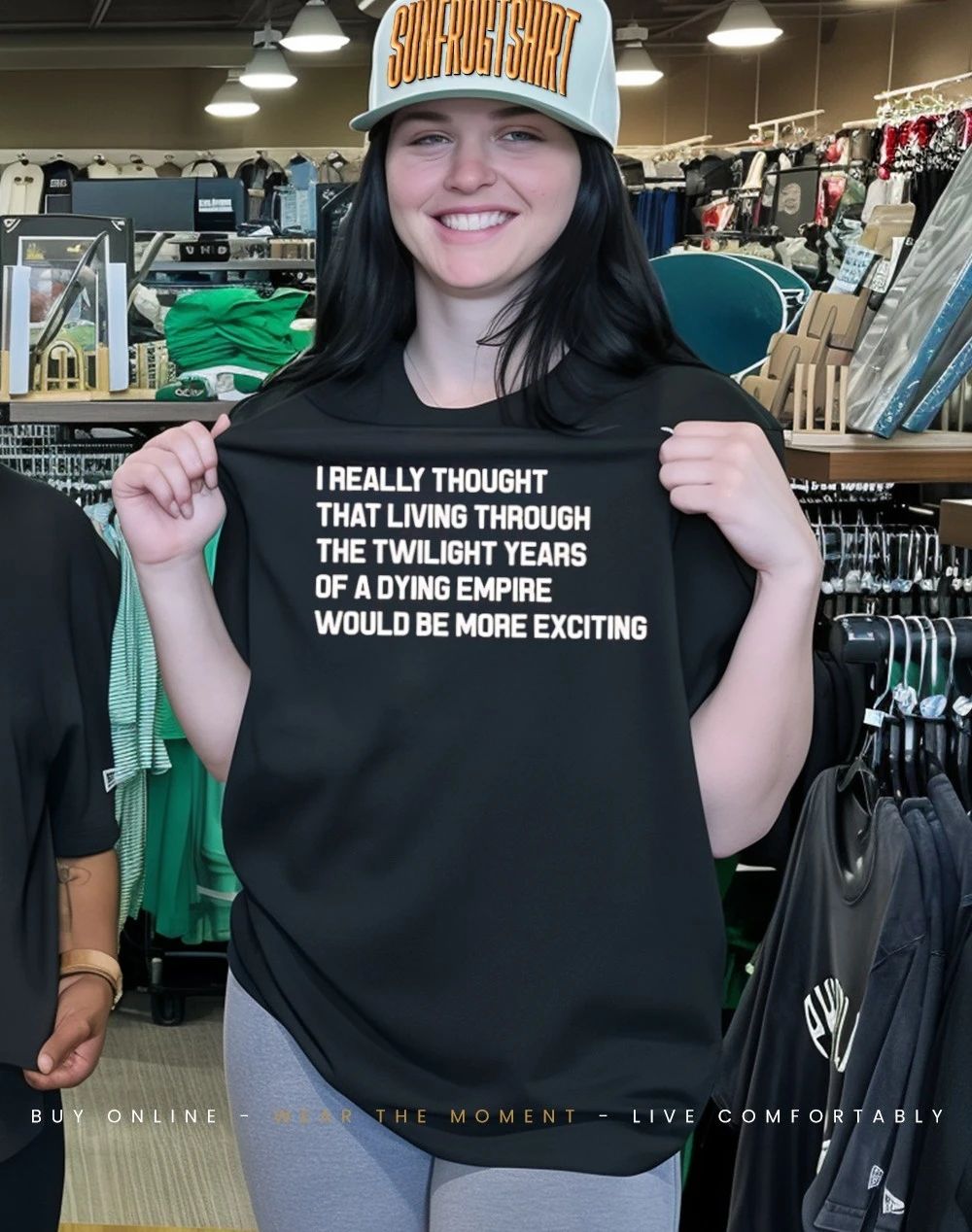I really thought living through twilight years of dying empire would be more exciting shirt