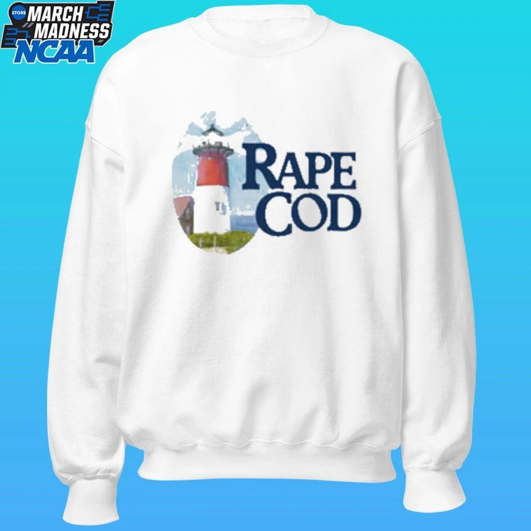 Rape Cod I Got Raped At Cape Cod Shirt