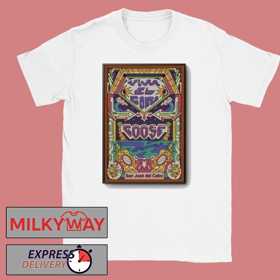 LIMITED Goose Poster May 9 2026 San Jose Cabo Show shirt