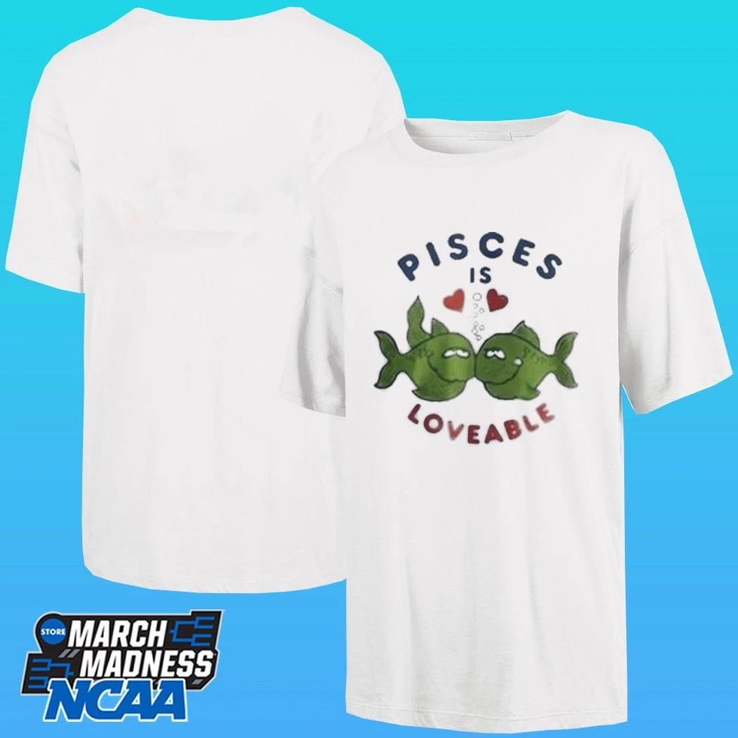 Pisces Is Loveable Shirt
