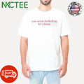 You Seem Fucked Up Let’s Hang Shirt